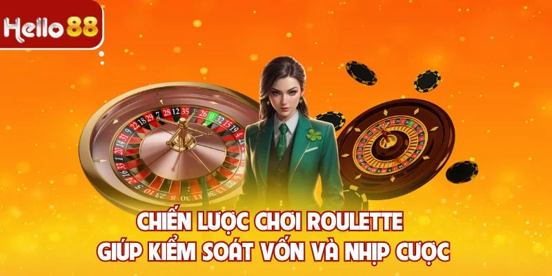 Chiến lược chơi Roulette giúp kiểm soát vốn và nhịp cược